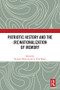 Patriotic History and the (Re)Nationalization of Memory by Kornelia Kończal, A. Dirk Moses, 9781032496504