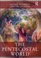The Pentecostal World by Michael Wilkinson, Jörg Haustein, 9780367621834