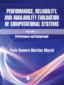 Performance, Reliability, and Availability Evaluation of Computational Systems, Volume I (Performance and Background) by Paulo Romero Martins Maciel, 9781032306391