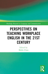 Perspectives on Teaching Workplace English in the 21st Century by Mable Chan, 9781032512488