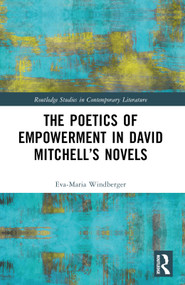 The Poetics of Empowerment in David Mitchell's Novels by Eva-Maria Windberger, 9781032318424