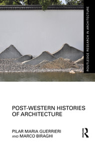 Post-Western Histories of Architecture by Pilar Maria Guerrieri, Marco Biraghi, 9781032362922
