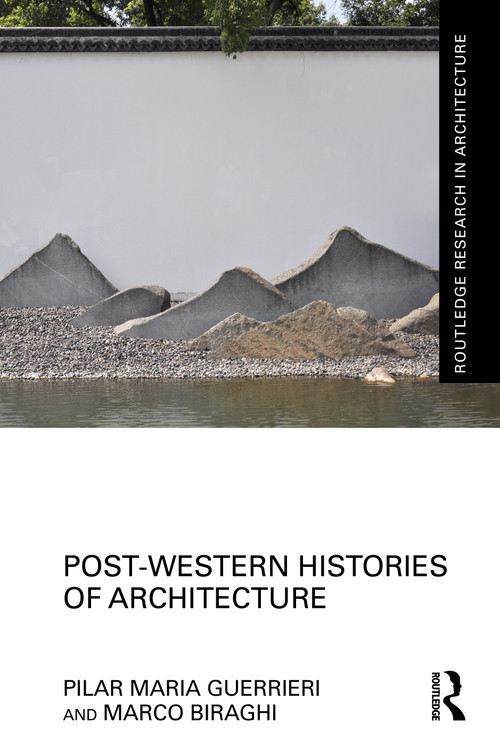 Post-Western Histories of Architecture by Pilar Maria Guerrieri, Marco Biraghi, 9781032362922