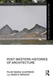 Post-Western Histories of Architecture by Pilar Maria Guerrieri, Marco Biraghi, 9781032362922