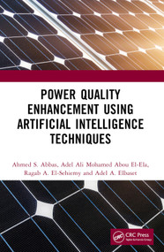 Power Quality Enhancement using Artificial Intelligence Techniques by Ahmed S. Abbas, Adel Ali Mohamed Abou El-Ela, Ragab A. El-Sehiemy, Adel A. Elbaset, 9781032439242