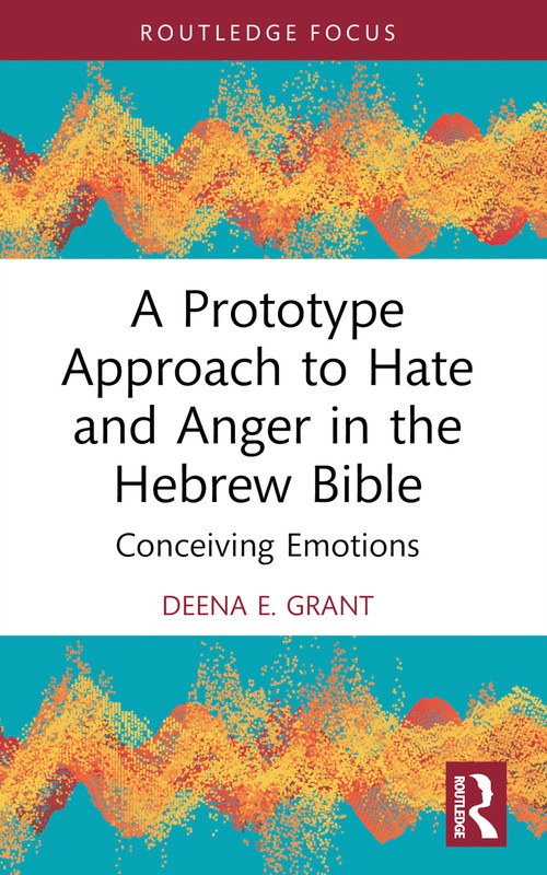 A Prototype Approach to Hate and Anger in the Hebrew Bible - 9781032391724 by Deena Grant, 9781032391724