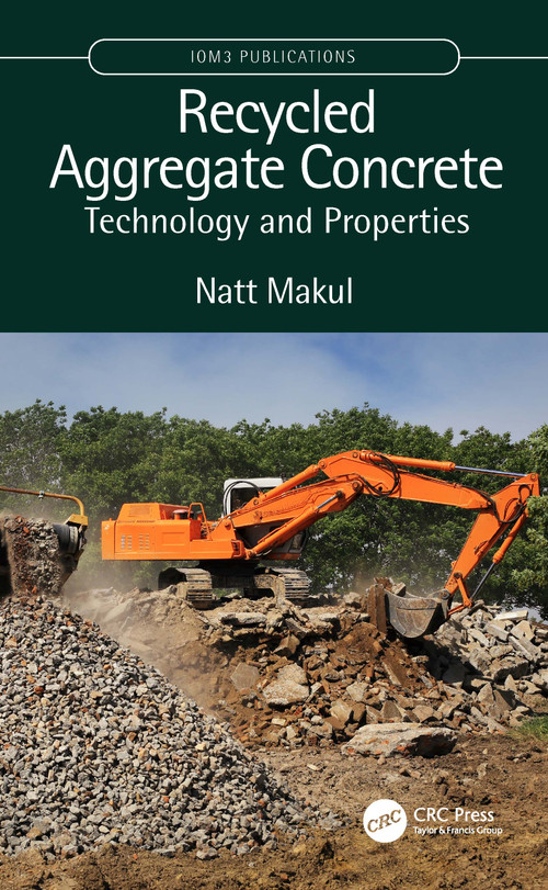 Recycled Aggregate Concrete (Technology and Properties) by Natt Makul, 9781032189871