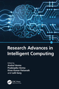 Research Advances in Intelligent Computing by Anshul Verma, Pradeepika Verma, Kiran Kumar Pattanaik, Lalit Garg, 9781032340524