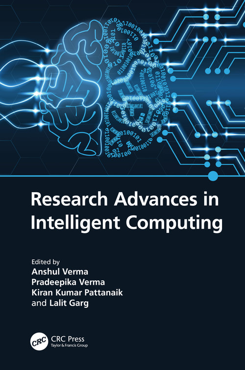 Research Advances in Intelligent Computing by Anshul Verma, Pradeepika Verma, Kiran Kumar Pattanaik, Lalit Garg, 9781032340524