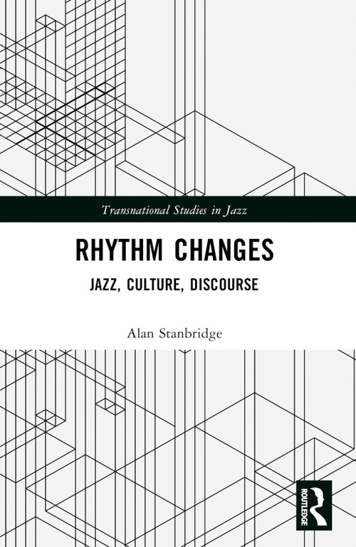 Rhythm Changes (Jazz, Culture, Discourse) - 9781032251905 by Alan Stanbridge, 9781032251905