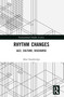 Rhythm Changes (Jazz, Culture, Discourse) - 9781032251905 by Alan Stanbridge, 9781032251905