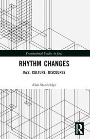 Rhythm Changes (Jazz, Culture, Discourse) - 9781032251905 by Alan Stanbridge, 9781032251905