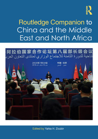 Routledge Companion to China and the Middle East and North Africa by Yahia H. Zoubir, 9780367499860