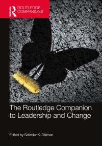 The Routledge Companion to Leadership and Change by Satinder K. Dhiman, 9780367706357