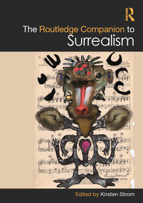 The Routledge Companion to Surrealism by Kirsten Strom, 9780367689285