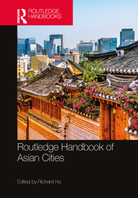 Routledge Handbook of Asian Cities by Richard Hu, 9781032188416