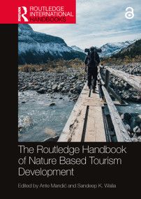 The Routledge Handbook of Nature Based Tourism Development by Ante Mandić, Sandeep K. Walia, 9781032137759