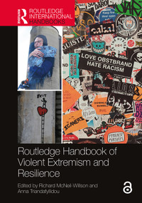 Routledge Handbook of Violent Extremism and Resilience by Richard McNeil-Willson, Anna Triandafyllidou, 9781032211701