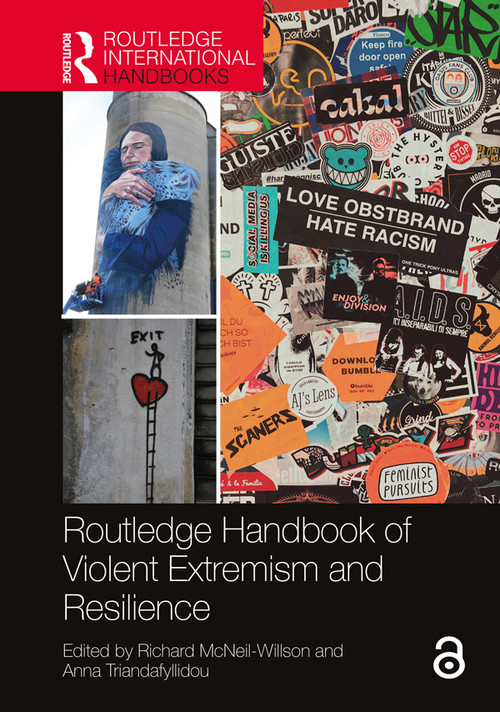 Routledge Handbook of Violent Extremism and Resilience by Richard McNeil-Willson, Anna Triandafyllidou, 9781032211701