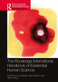 The Routledge International Handbook of Existential Human Science by Huon Wardle, Nigel Rapport, Albert Piette, 9780367742348