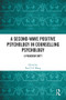 A Second-Wave Positive Psychology in Counselling Psychology (A Paradigm Shift) by Paul T. P. Wong, 9781032441221