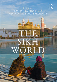 The Sikh World by Pashaura Singh, Arvind-Pal Singh Mandair, 9781032488110