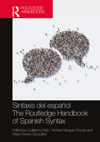 Sintaxis del español / The Routledge Handbook of Spanish Syntax by Guillermo Rojo, Victoria Vázquez Rozas, Rena Torres Cacoullos, 9781032419459