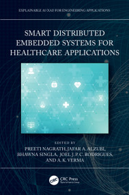 Smart Distributed Embedded Systems for Healthcare Applications by Preeti Nagrath, Jafar A. Alzubi, Bhawna Singla, Joel J. P. C. Rodrigues, A. K. Verma, 9781032183497