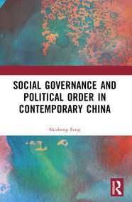Social Governance and Political Order in Contemporary China by Shizheng Feng, 9781032416977