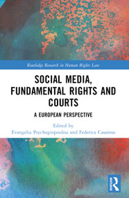 Social Media, Fundamental Rights and Courts (A European Perspective) by Federica Casarosa, Evangelia Psychogiopoulou, 9781032074696