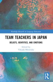 Team Teachers in Japan (Beliefs, Identities, and Emotions) by Takaaki Hiratsuka, 9781032265858