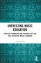 Unfreezing Music Education (Critical Formalism and Possibilities for Self-Reflexive Music Learning) by Paul Louth, 9781032406008