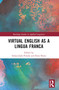 Virtual English as a Lingua Franca by Inmaculada Pineda, Rino Bosso, 9781032379838
