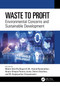Waste to Profit (Environmental Concerns and Sustainable Development) by Meera Sheriffa Begum K.M., Anand Ramanathan, Amaro Olimpio Pereira Junior, Dmitrii O. Glushkov, M. Angkayarkan Vinayakaselvi, 9781032369075