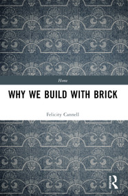 Why We Build With Brick by Felicity Cannell, 9781032188096
