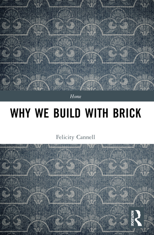 Why We Build With Brick by Felicity Cannell, 9781032188096