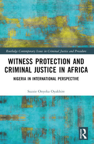 Witness Protection and Criminal Justice in Africa (Nigeria in International Perspective) by Suzzie Oyakhire, 9781032057965