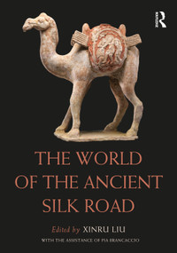 The World of the Ancient Silk Road by Xinru Liu, 9781032329338
