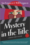 Mystery in the Title (A Novel) by Ian Ferguson, Will Ferguson, 9780778368175