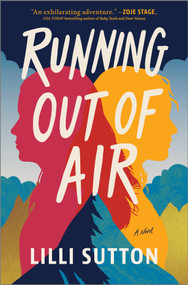 Running Out of Air (A Novel) by Lilli Sutton, 9780778368182