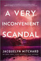 A Very Inconvenient Scandal (A novel) - 9780778369578 by Jacquelyn Mitchard, 9780778369578