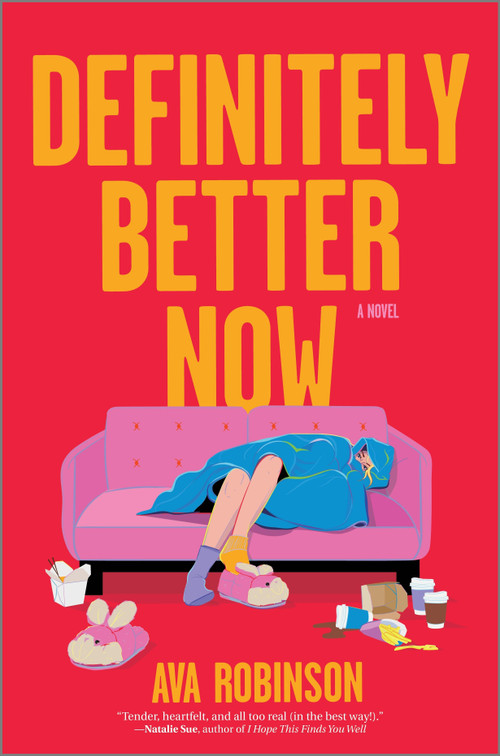 Definitely Better Now (A Novel) by Ava Robinson, 9780778310594