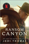 Ransom Canyon by Jodi Thomas, 9781335016898