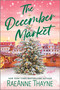 The December Market by RaeAnne Thayne, 9781335929358
