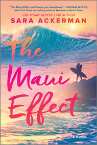 The Maui Effect (A Novel) by Sara Ackerman, 9780778369561
