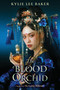 The Blood Orchid by Kylie Lee Baker, 9781335091758