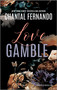 Love Gamble by Chantal Fernando, 9781335017895