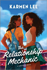 The Relationship Mechanic (A Spicy Small Town Black Sapphic Rom Com) by Karmen Lee, 9781335574909