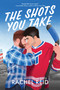 The Shots You Take by Rachel Reid, 9781335015327