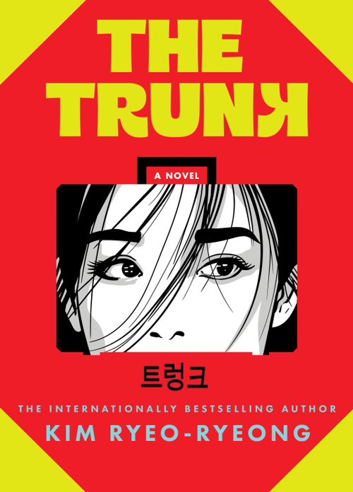 The Trunk (A Novel) by Kim Ryeo-ryeong, 9781335015013